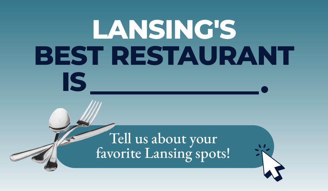 What’s your favorite Lansing restaurant?