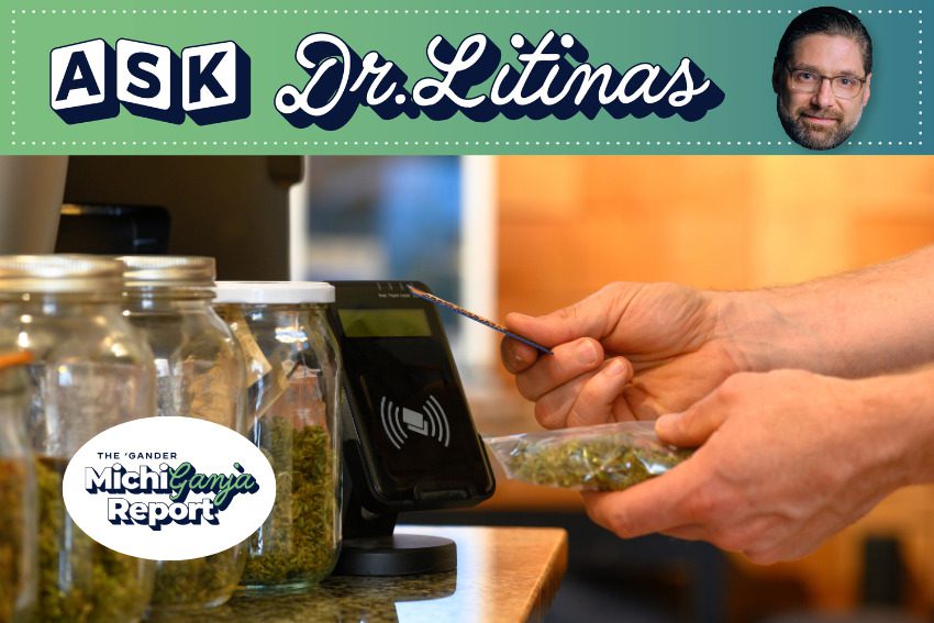 Ask Dr. Litinas: Why buying from a licensed Michigan dispensary matters