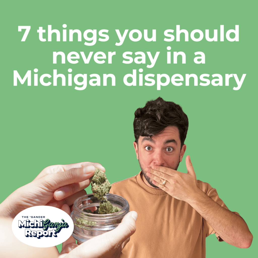 7 things you should never say in a Michigan dispensary