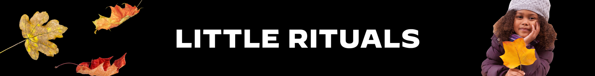 Little rituals