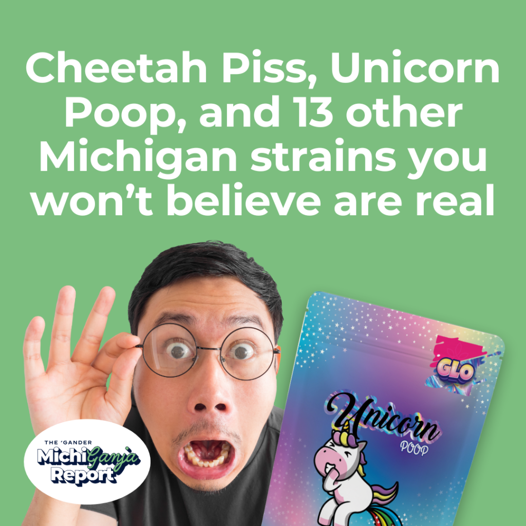 Cheetah Piss, Unicorn Poop, and 13 other Michigan strains you won’t believe are real