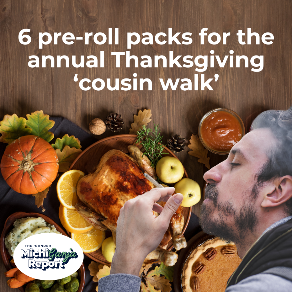 Your Michigan Thanksgiving starter pack (weed edition)
