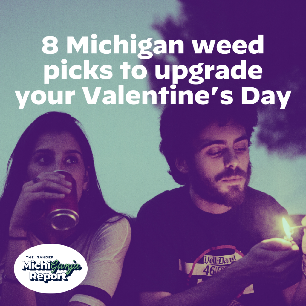 A Michigan stoner’s guide to a higher Valentine’s Day